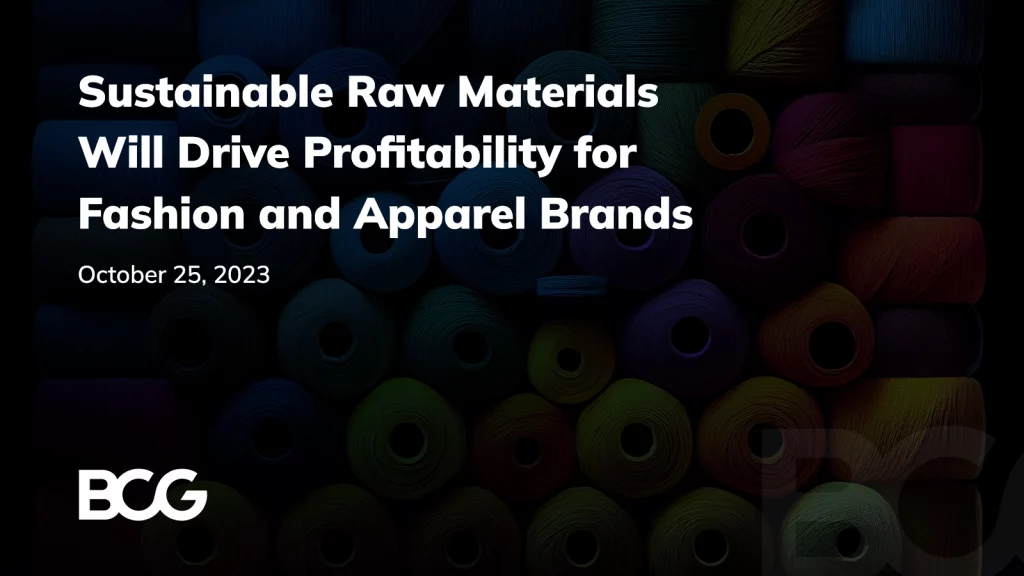 Sustainable Raw Materials Will Drive Profitability for Apparel Brands