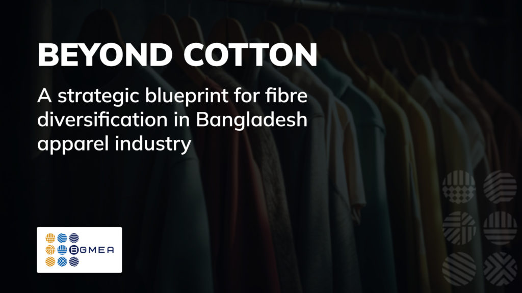 Beyond Cotton: A Strategic Blueprint for Fibre Diversification in Bangladesh Apparel Industry