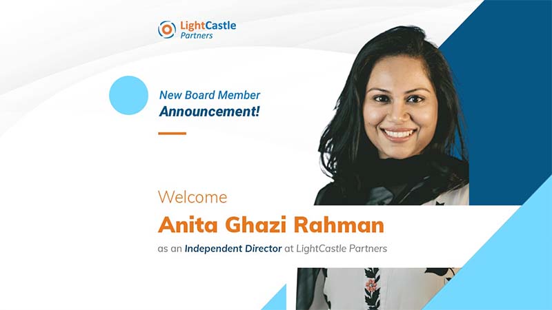 Ms. Anita Ghazi Rahman Joins as an Independent Director at LightCastle Partners