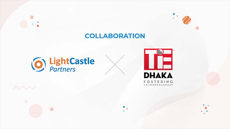TiE Dhaka & LightCastle Collaborate to Attract International Investments for Bangladeshi Startups