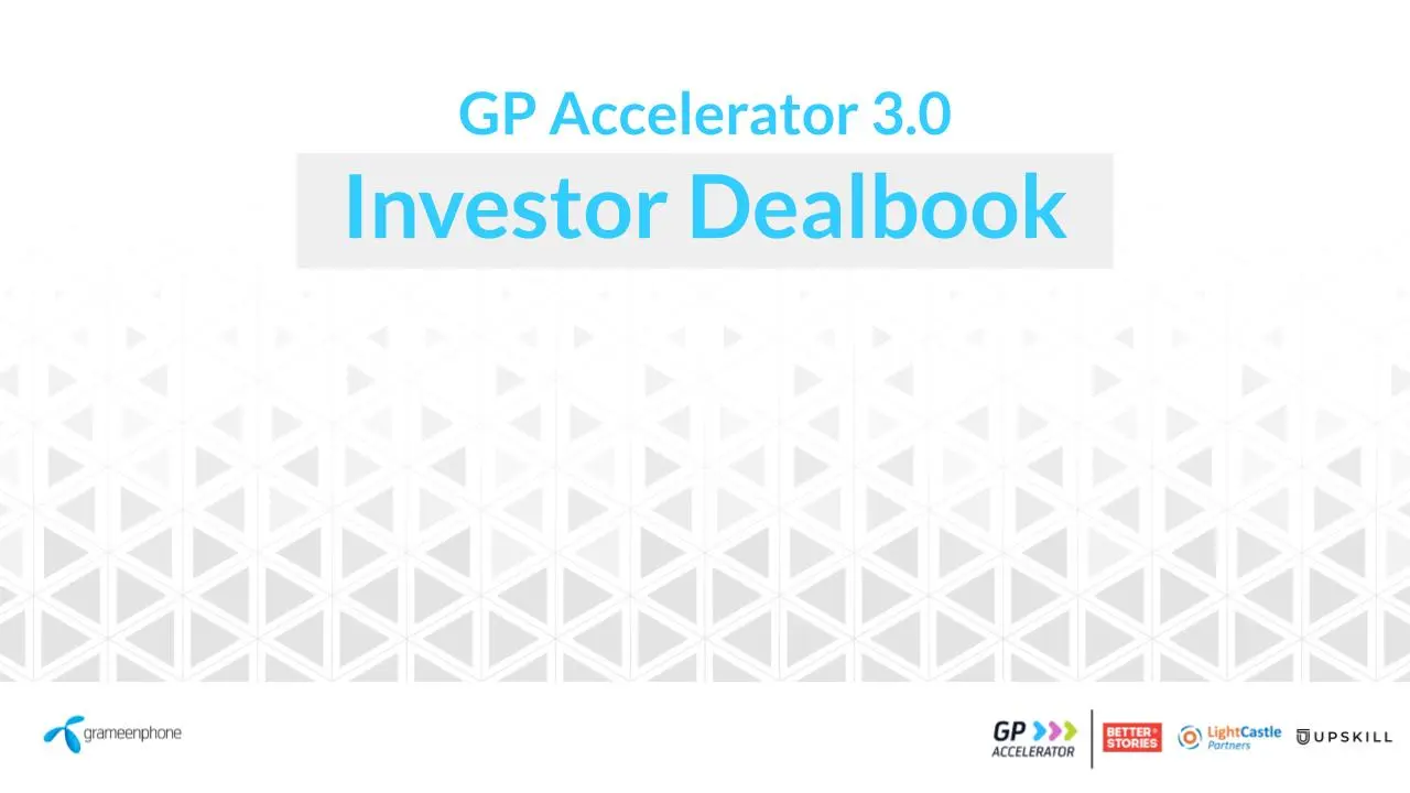 Grameenphone Accelerator 3.0 Batch 7 Investor Dealbook