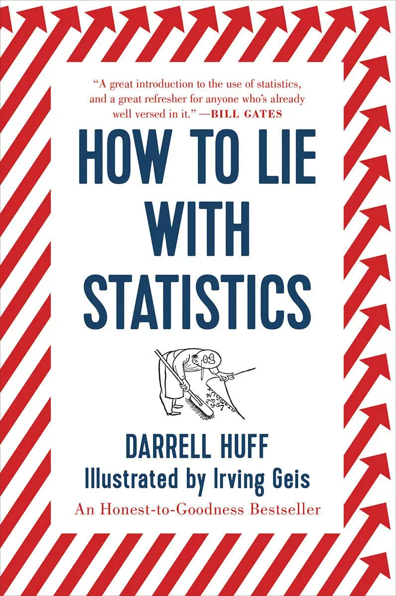 How to Lie with Statistics by Darrell Huff