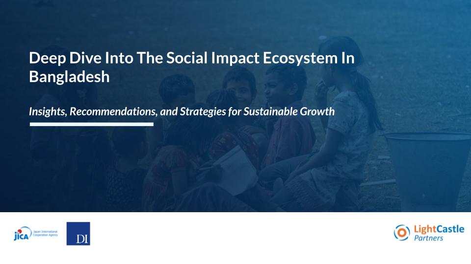 Deep Dive Into The Social Impact Ecosystem In Bangladesh